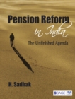 Pension Reform in India : The Unfinished Agenda - Book