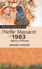The Nellie Massacre of 1983 : Agency of Rioters - Book