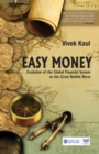 Easy Money : Evolution of the Global Financial System to the Great Bubble Burst - Book
