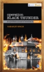 Operation Black Thunder : An Eyewitness Account of Terrorism in Punjab - Book