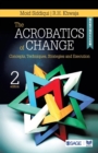 The Acrobatics of Change : Concepts, Techniques, Strategies and Execution - Book