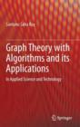 Graph Theory with Algorithms and Its Applications : In Applied Science and Technology - Book