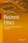 Business Ethics : Texts and Cases from the Indian Perspective - eBook