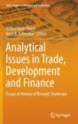 Analytical Issues in Trade, Development and Finance : Essays in Honour of Biswajit Chatterjee - Book