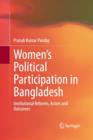 Women's Political Participation in Bangladesh : Institutional Reforms, Actors and Outcomes - Book
