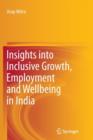Insights into Inclusive Growth, Employment and Wellbeing in India - Book