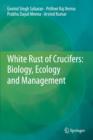 White Rust of Crucifers: Biology, Ecology and Management - Book