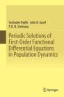Periodic Solutions of First-Order Functional Differential Equations in Population Dynamics - Book