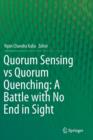 Quorum Sensing vs Quorum Quenching: A Battle with No End in Sight - Book