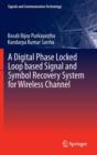 A Digital Phase Locked Loop based Signal and Symbol Recovery System for Wireless Channel - Book