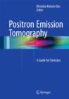 Positron Emission Tomography : A Guide for Clinicians - Book