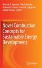Novel Combustion Concepts for Sustainable Energy Development - Book