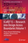 ICoRD'15 - Research into Design Across Boundaries Volume 1 : Theory, Research Methodology, Aesthetics, Human Factors and Education - eBook