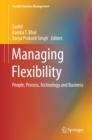 Managing Flexibility : People, Process, Technology and Business - eBook