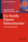 Eco-friendly Polymer Nanocomposites : Processing and Properties - eBook