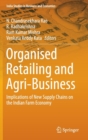 Organised Retailing and Agri-Business : Implications of New Supply Chains on the Indian Farm Economy - Book