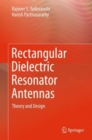 Rectangular Dielectric Resonator Antennas : Theory and Design - Book