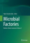 Microbial Factories : Biofuels, Waste treatment: Volume 1 - Book