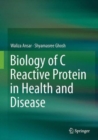 Biology of C Reactive Protein in Health and Disease - Book