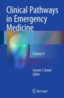 Clinical Pathways in Emergency Medicine : Volume II - Book