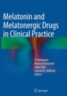 Melatonin and Melatonergic Drugs in Clinical Practice - Book