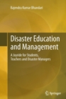 Disaster Education and Management : A Joyride for Students, Teachers and Disaster Managers - Book