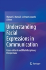 Understanding Facial Expressions in Communication : Cross-cultural and Multidisciplinary Perspectives - Book