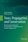 Trees: Propagation and Conservation : Biotechnological Approaches for Propagation of a Multipurpose Tree, Balanites aegyptiaca Del. - Book