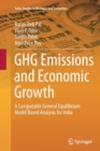 GHG Emissions and Economic Growth : A Computable General Equilibrium Model Based Analysis for India - Book