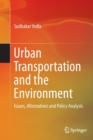 Urban Transportation and the Environment : Issues, Alternatives and Policy Analysis - Book