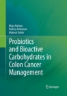 Probiotics and Bioactive Carbohydrates in Colon Cancer Management - Book