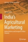 India’s Agricultural Marketing : Market Reforms and Emergence of New Channels - Book