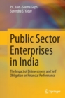 Public Sector Enterprises in India : The Impact of Disinvestment and Self Obligation on Financial Performance - Book