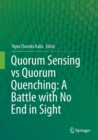 Quorum Sensing vs Quorum Quenching: A Battle with No End in Sight - Book