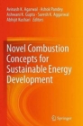 Novel Combustion Concepts for Sustainable Energy Development - Book