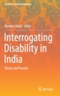 Interrogating Disability in India : Theory and Practice - Book