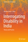 Interrogating Disability in India : Theory and Practice - eBook