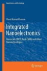 Integrated Nanoelectronics : Nanoscale CMOS, Post-CMOS and Allied Nanotechnologies - Book