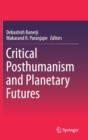 Critical Posthumanism and Planetary Futures - Book
