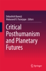 Critical Posthumanism and Planetary Futures - eBook