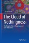 The Cloud of Nothingness : The Negative Way in Nagarjuna and John of the Cross - eBook