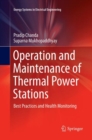 Operation and Maintenance of Thermal Power Stations : Best Practices and Health Monitoring - Book