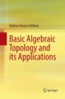 Basic Algebraic Topology and its Applications - Book