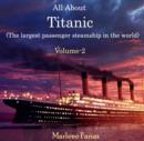 All About Titanic (The largest passenger steamship in the world) Volume-2 - eBook