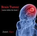 Brain Tumor (tumor within the brain) - eBook