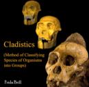 Cladistics (Method of Classifying Species of Organisms into Groups) - eBook
