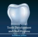Tooth Development and Oral Hygiene - eBook