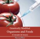 Genetically Modified Organisms and Foods (Concepts & Issues) - eBook