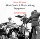 Know All About Movie Studio & Movie Making Equipments - eBook