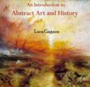 Introduction to Abstract Art and History, An - eBook